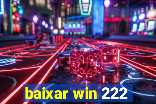 baixar win 222